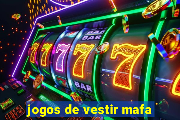 jogos de vestir mafa